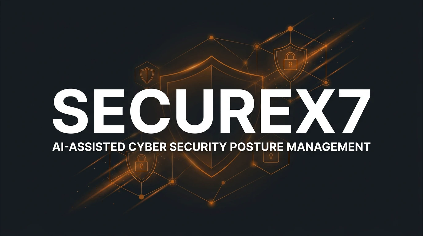 SecureX7: AI-Assisted Cyber Security Posture Management — ความชัดเจนเชิงความปลอดภัยทั้งระบบ